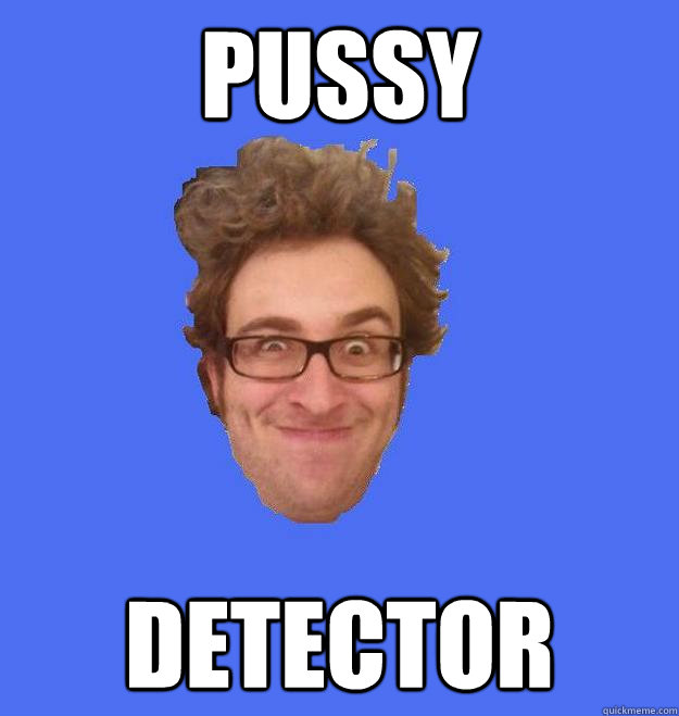 pussy detector  Dudi