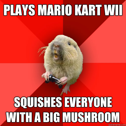 Plays mario kart wii squishes everyone with a big mushroom  Gaming Gopher