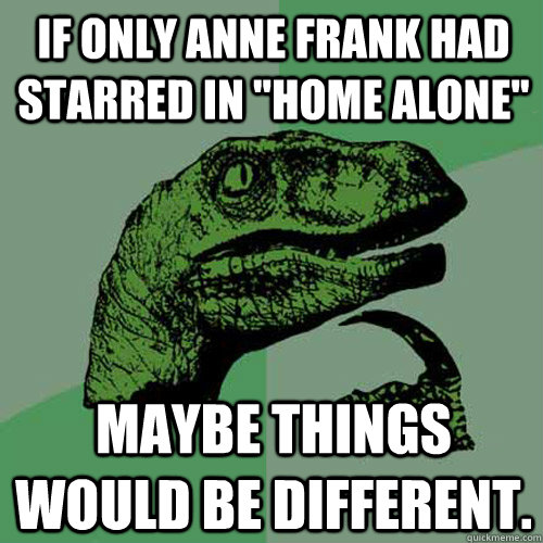 If only anne frank had starred in 