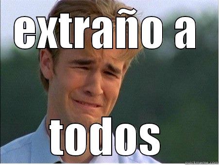 EXTRAÑO A TODOS 1990s Problems