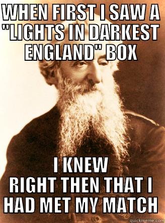 Lights in Darkest England - WHEN FIRST I SAW A 