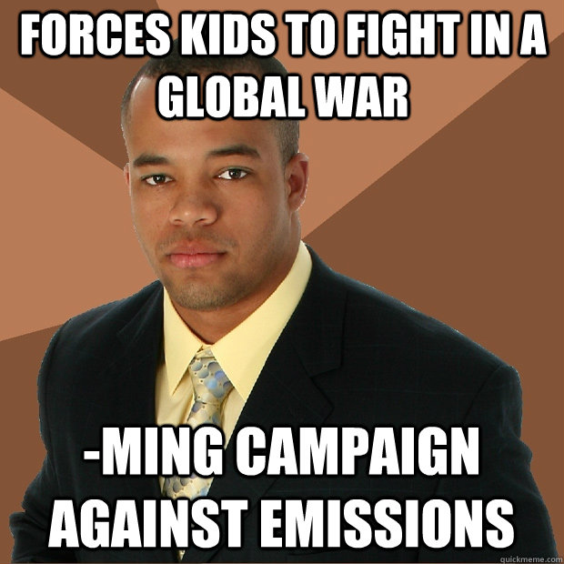 Forces kids to fight in a Global war -ming campaign against emissions  Successful Black Man