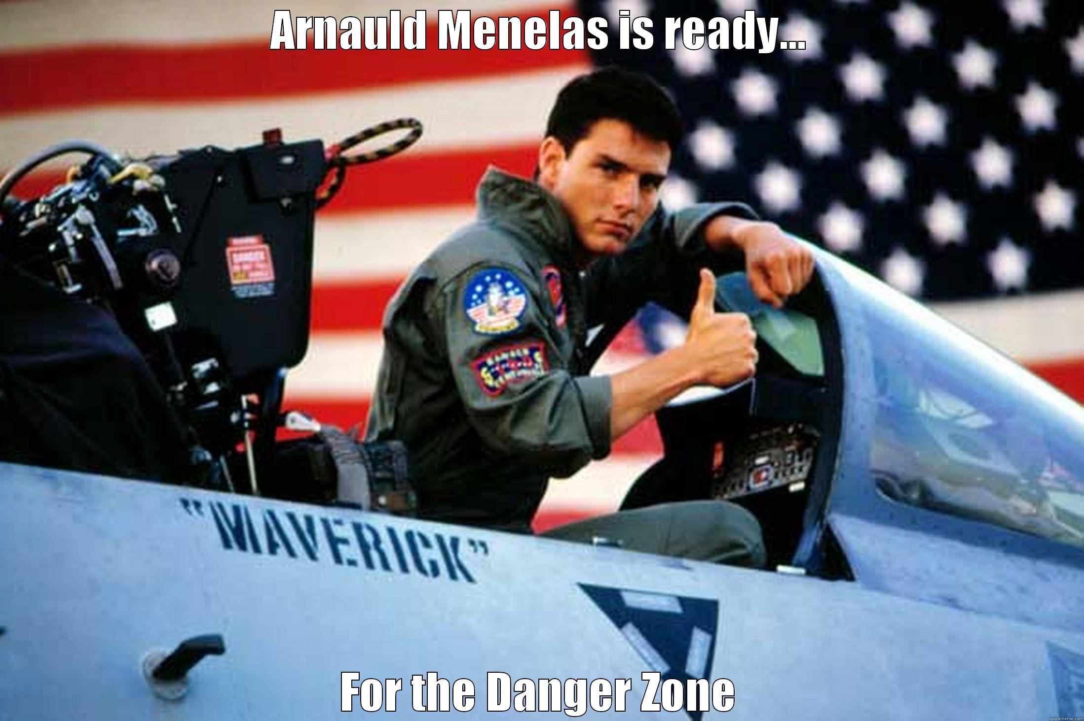 ARNAULD MENELAS IS READY... FOR THE DANGER ZONE Misc