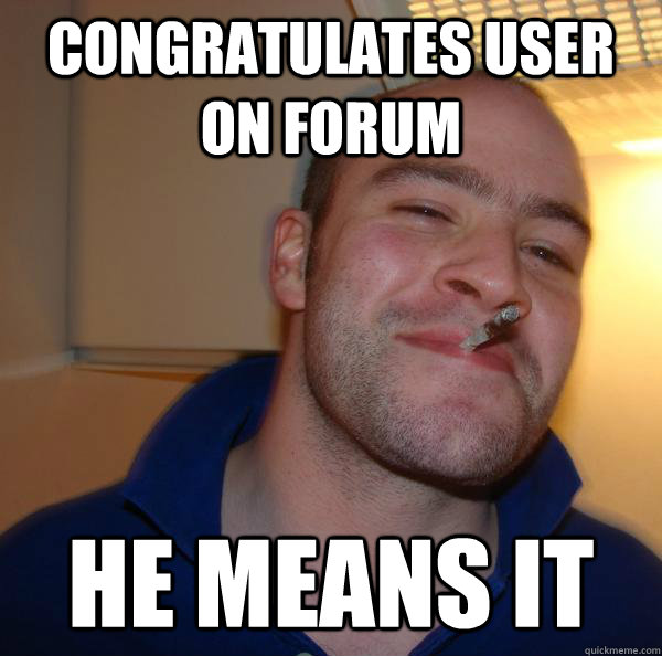 congratulates user on forum he means it - congratulates user on forum he means it  Misc