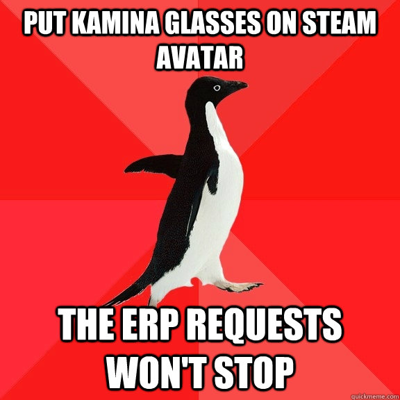 Put kamina glasses on steam avatar The ERP requests won't stop  Socially Awesome Penguin