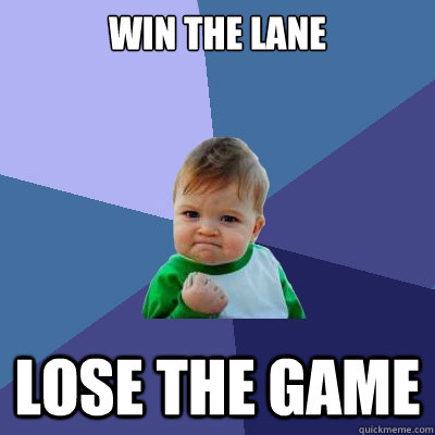 WIN THE LANE LOSE THE GAME  Success Kid