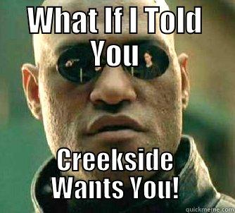 WHAT IF I TOLD YOU CREEKSIDE WANTS YOU! Matrix Morpheus