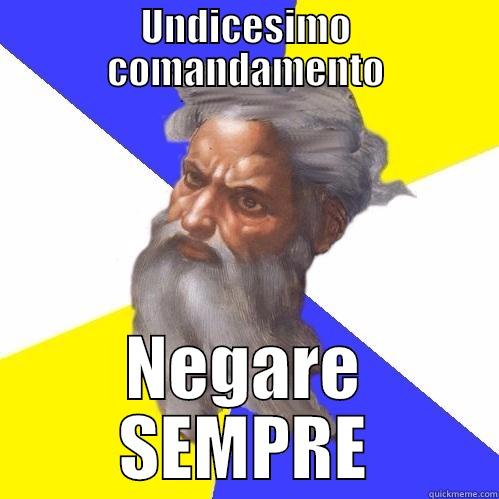 UNDICESIMO COMANDAMENTO NEGARE SEMPRE Advice God