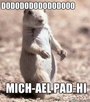 Mich-ael Pad-hi dododododododooo - Mich-ael Pad-hi dododododododooo  Padhi