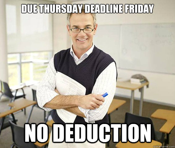 Due Thursday Deadline Friday No Deduction  Good Guy College Professor