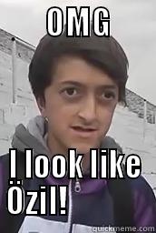 Omg im Özil -        OMG            I LOOK LIKE ÖZIL!             Misc