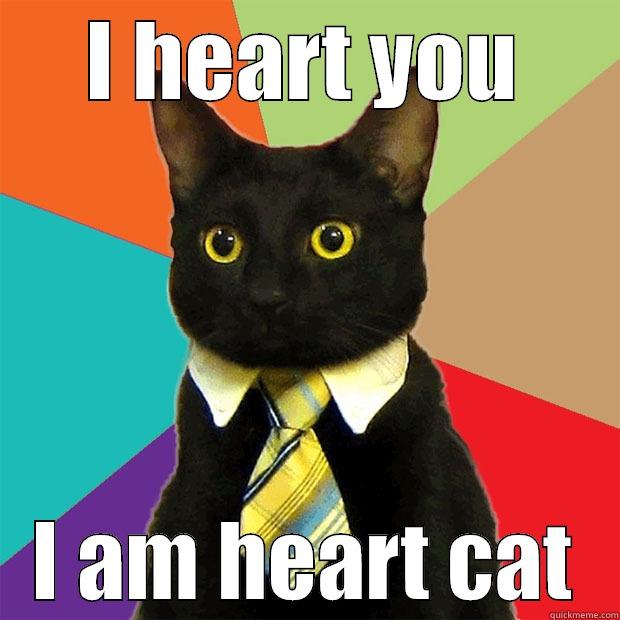 I HEART YOU I AM HEART CAT Business Cat