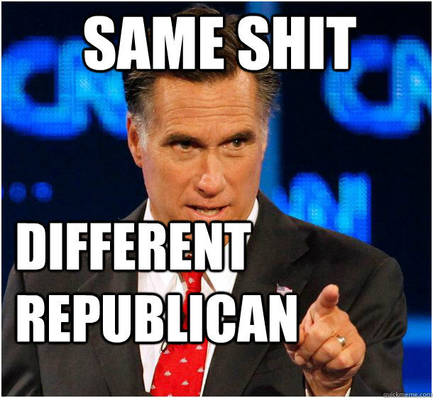 SAME SHIT DIFFERENT REPUBLICAN  Badass Mitt Romney