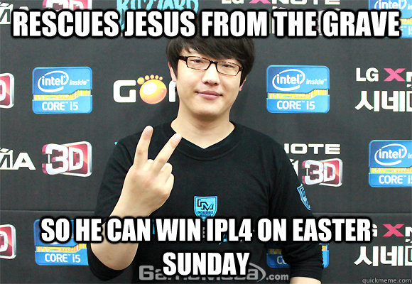 Rescues jesus from the grave So he can win IPL4 on Easter Sunday - Rescues jesus from the grave So he can win IPL4 on Easter Sunday  Universe Creator Nestea