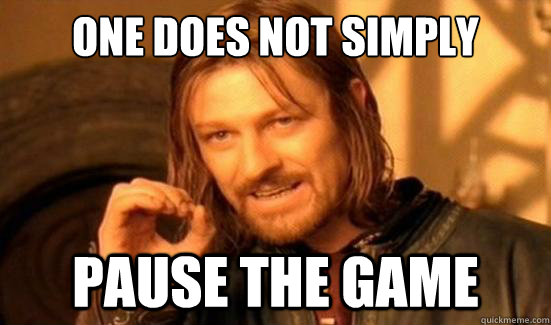 One Does Not Simply pause the game  Boromir