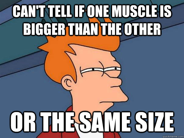 Can't tell if one muscle is bigger than the other or the same size  Futurama Fry