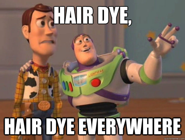 Hair dye, HAIR DYE EVERYWHERE  Buzz Lightyear