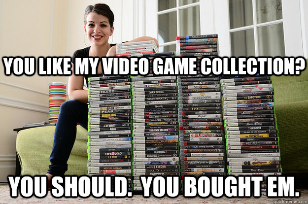 You like my video game collection? You should.  You bought em.  Anita Sarkeesian