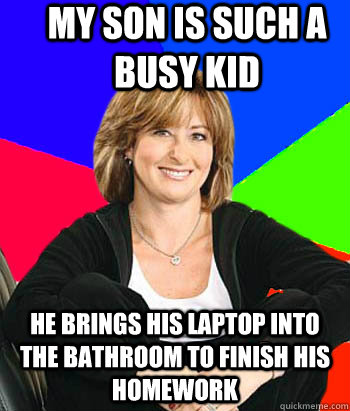 My son is such a busy kid he brings his laptop into the bathroom to finish his homework  Sheltering Suburban Mom