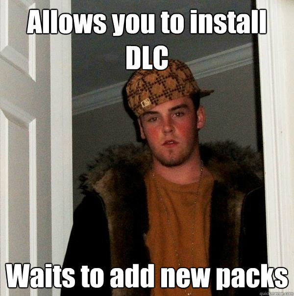 Allows you to install DLC Waits to add new packs - Allows you to install DLC Waits to add new packs  Scumbag Steve