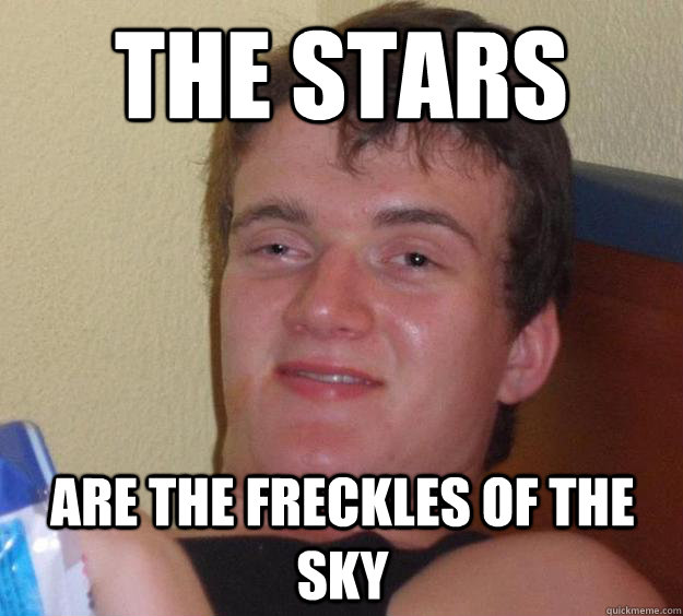 The stars Are the freckles of the sky  10 Guy