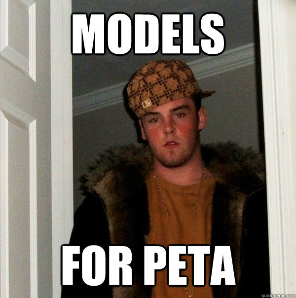 models for peta - models for peta  Scumbag Steve