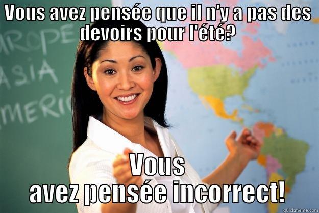 VOUS AVEZ PENSÉE QUE IL N'Y A PAS DES DEVOIRS POUR L'ÉTÉ? VOUS AVEZ PENSÉE INCORRECT! Unhelpful High School Teacher