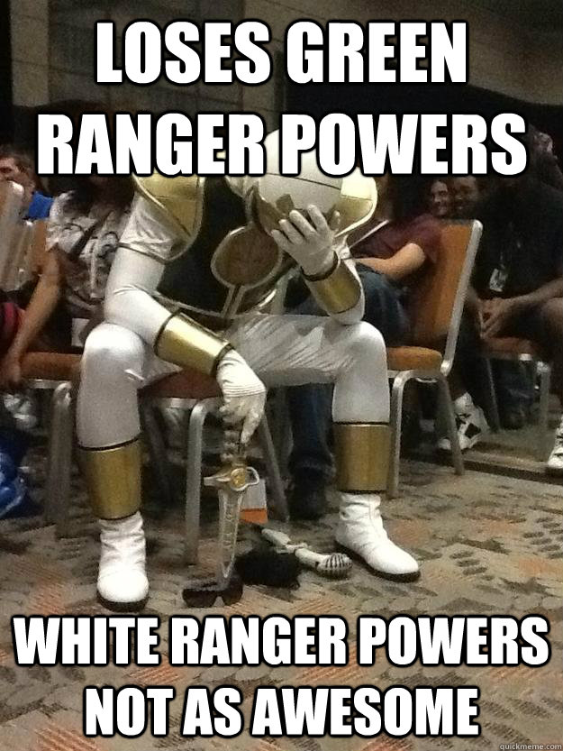 Loses Green Ranger powers White ranger powers not as awesome - Loses Green Ranger powers White ranger powers not as awesome  Regretful Power Ranger