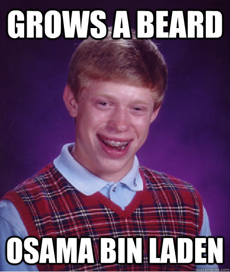 Grows a beard Osama Bin Laden  Bad Luck Brian