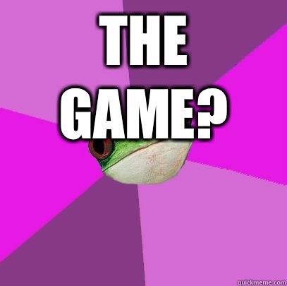 The game?  - The game?   Foul Bachelorette Frog