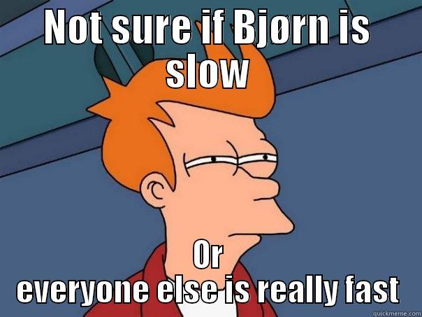 NOT SURE IF BJØRN IS SLOW OR EVERYONE ELSE IS REALLY FAST Futurama Fry