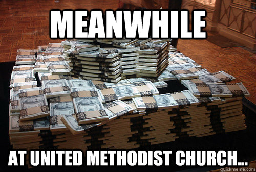 Meanwhile at united methodist church... - Meanwhile at united methodist church...  moneyz