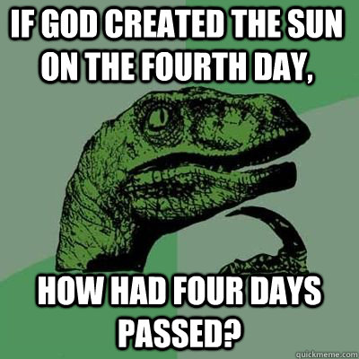 If God created the sun on the fourth day, how had four days passed?  