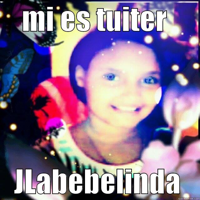 linda yo  - MI ES TUITER  JLABEBELINDA Annoying Facebook Girl