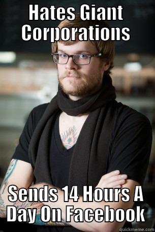 HATES GIANT CORPORATIONS SENDS 14 HOURS A DAY ON FACEBOOK Hipster Barista