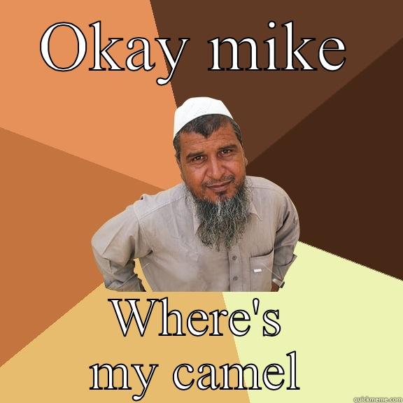 OKAY MIKE WHERE'S MY CAMEL Ordinary Muslim Man