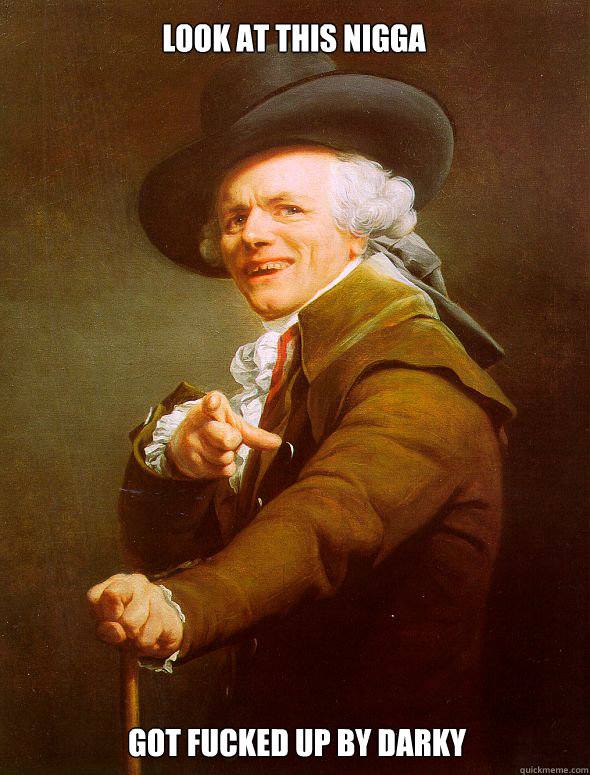 Look at this NIGGA Got fucked up by Darky  Joseph Ducreux