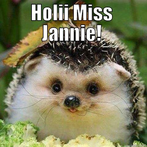 Smiling hedghog - HOLII MISS JANNIE!  Misc