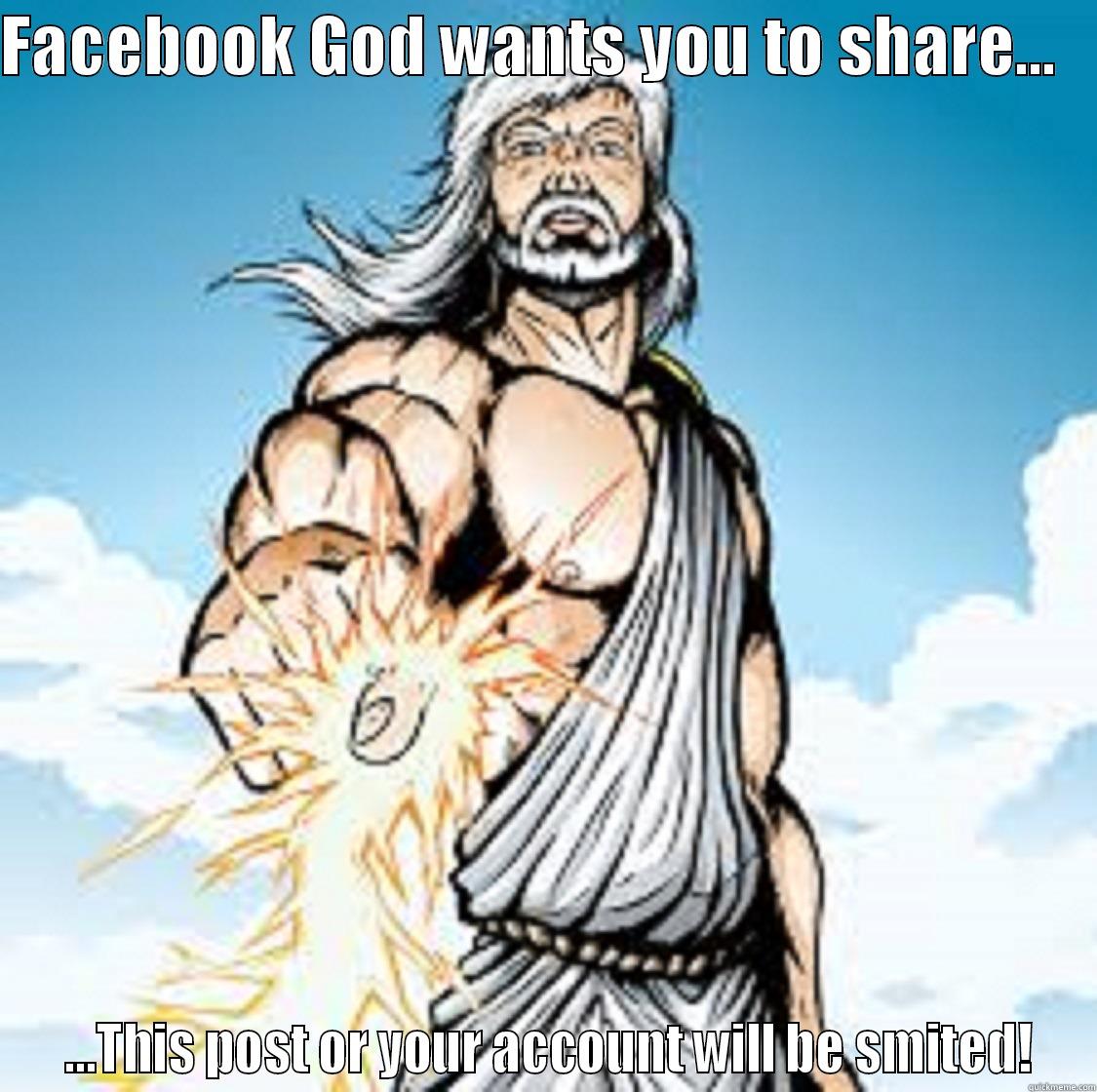 god dude - FACEBOOK GOD WANTS YOU TO SHARE...     ...THIS POST OR YOUR ACCOUNT WILL BE SMITED! Misc