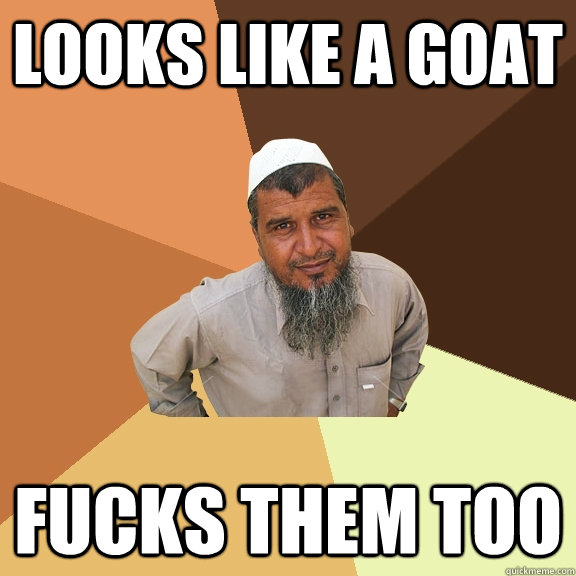 Looks like a goat Fucks them too  Ordinary Muslim Man