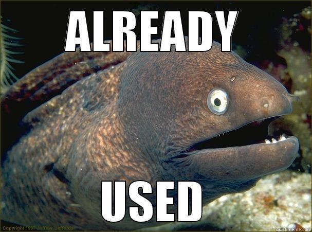 ALREADY USED Bad Joke Eel