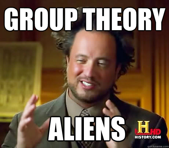 Group Theory  Aliens - Group Theory  Aliens  Ancient Aliens