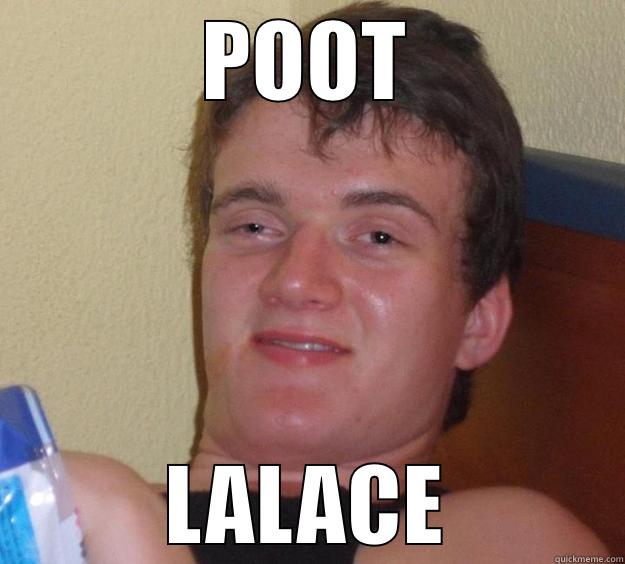 POOT LALACE 10 Guy