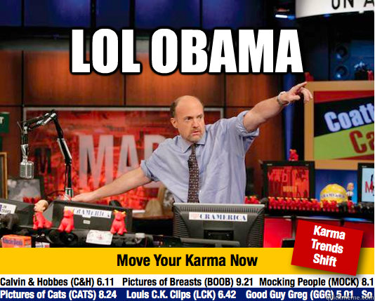 Lol obama  - Lol obama   Mad Karma with Jim Cramer