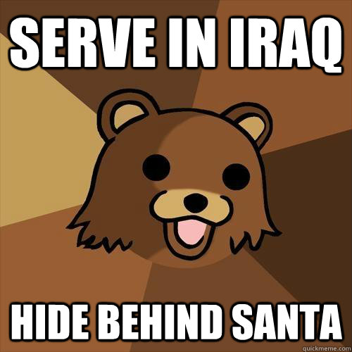 serve in iraq hide behind santa - serve in iraq hide behind santa  Pedobear