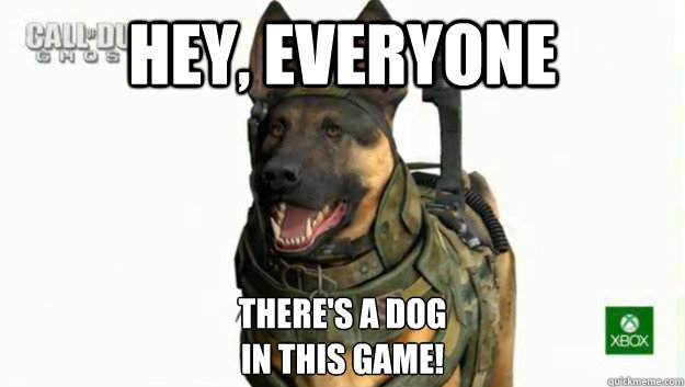 Hey, everyone There's a dog 
in this game! - Hey, everyone There's a dog 
in this game!  Cod dog