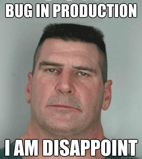 Bug in production I am disappoint  Son I am Disappoint