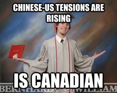 Chinese-us tensions are rising is canadian  