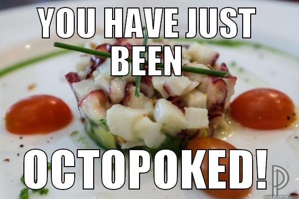 YOU HAVE JUST BEEN OCTOPOKED! Misc