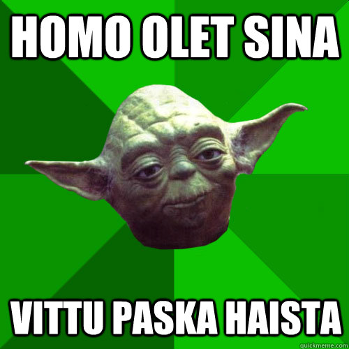 homo olet sina vittu paska haista - homo olet sina vittu paska haista  Conceited Yoda